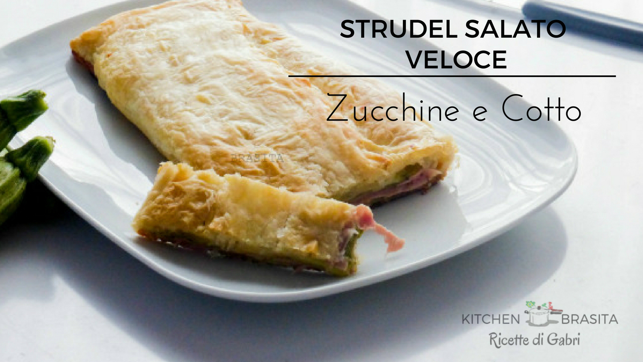 strudel-salato-sfoglia-zucchine-cotto-veloce-e-buonissimo