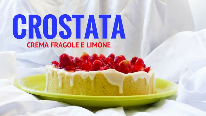 fragole crostata crema pasticcera limone