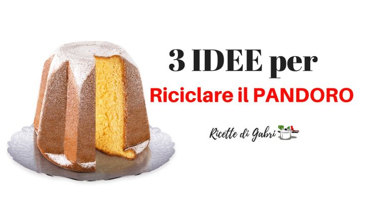 idee per riciclare pandoro